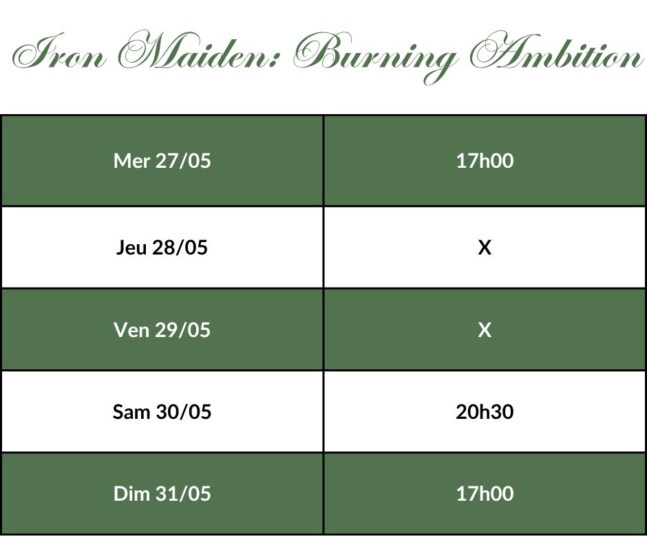Iron Maiden: Burning Ambition - Horaires