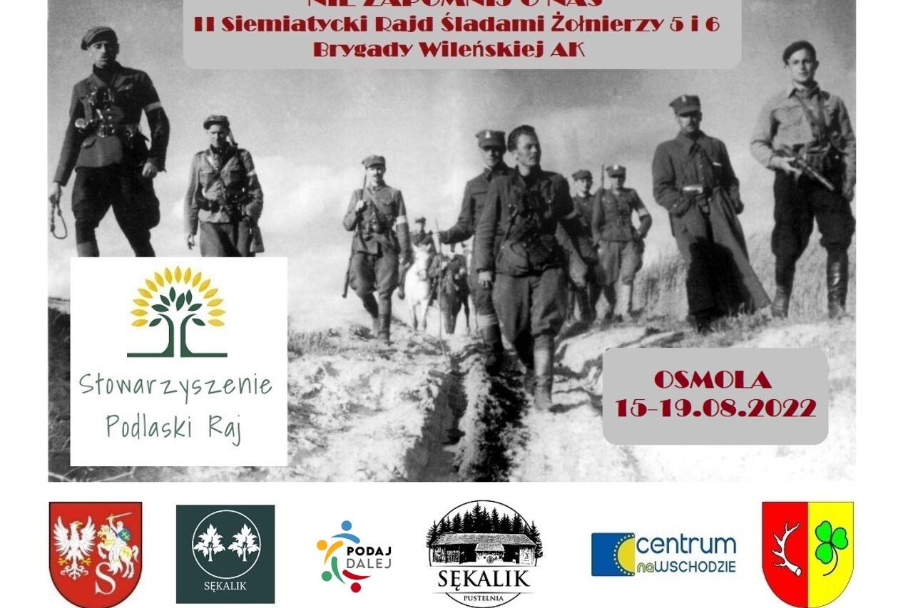 NIE ZAPOMNIJCIE O NAS - II Siemiatycki Rajd Śladami Żołnierzy 5 i 6 Brygady Wileńskiej AK