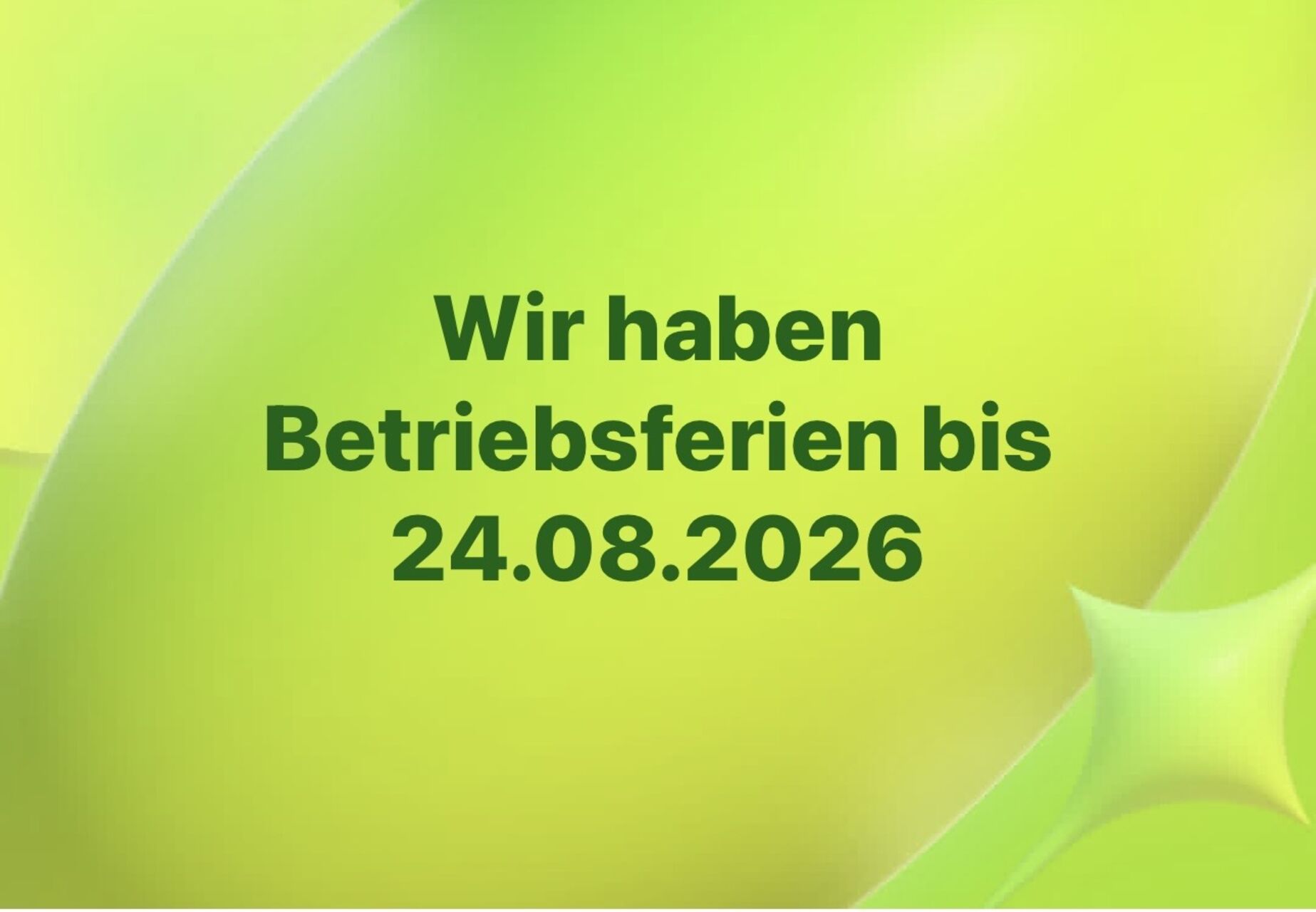 Betriebsferien bis 24.08.2026