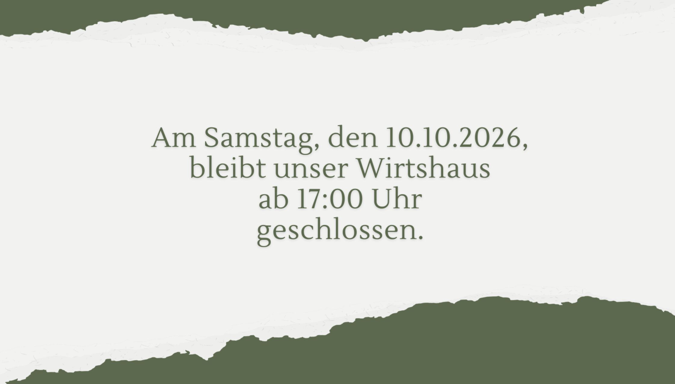 Samstag 10.10.2026 ab 17:00 Uhr geschlossen