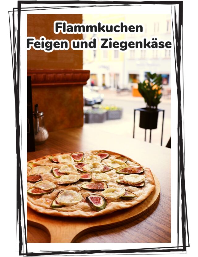Flammkuchen Feigen und Ziegenkäse