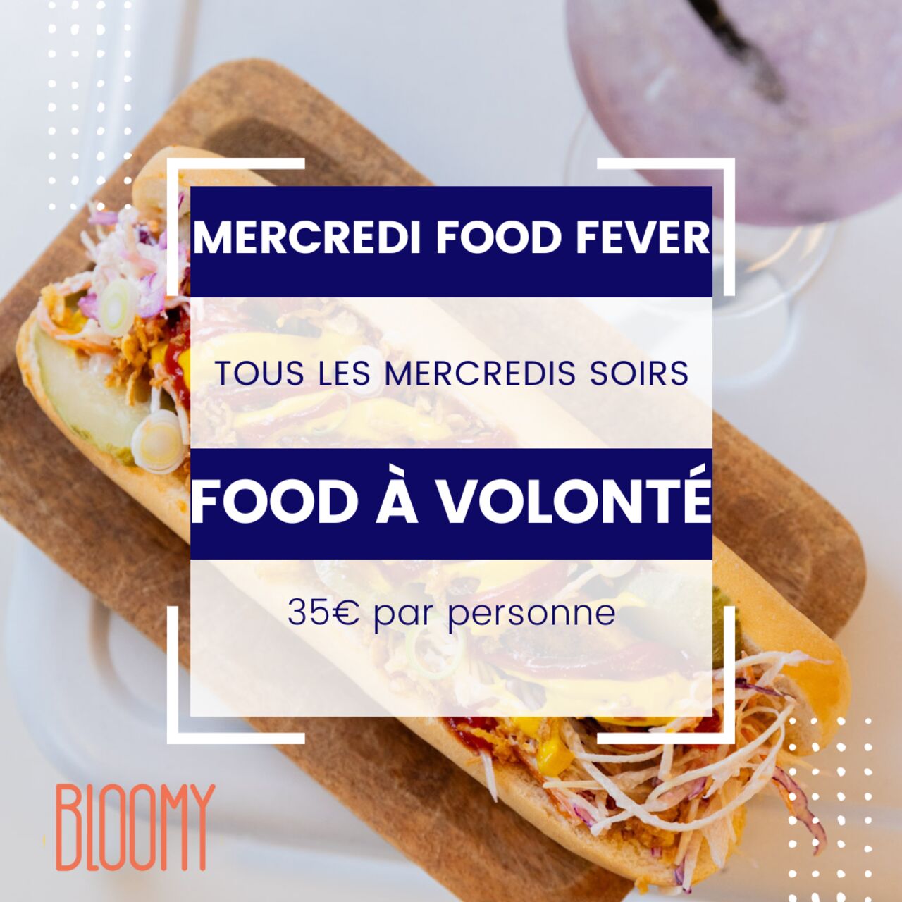 Mercredi soir c'est Food à Volonté chez Bloomy Rive Gauche !