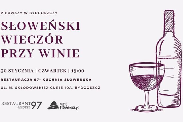 Zapraszamy na Słoweński wieczór przy winie 30.01.2020!
Start o 19 w Hotel i Restauracja97 Bydgoszcz
