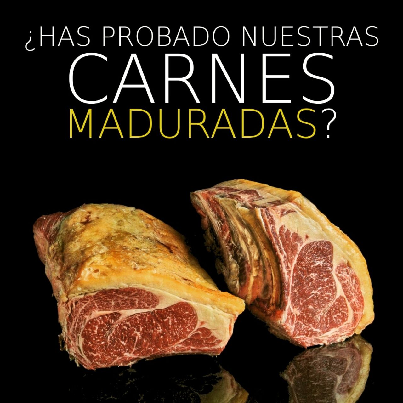¿HAS PROBADO NUESTRAS CARNES MADURADAS?