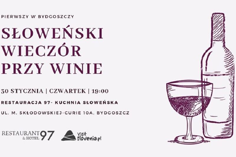 Zapraszamy na Słoweński wieczór przy winie 30.01.2020!
Start o 19 w Hotel i Restauracja97 Bydgoszcz