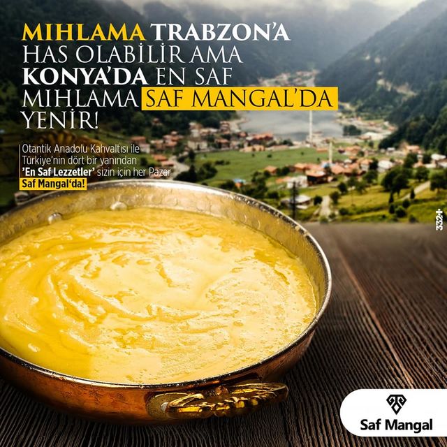 Mıhlama Konya'da Saf Mangal'da... Denediniz mi?