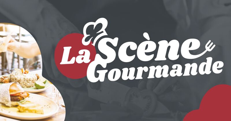 La Scène Gourmande 