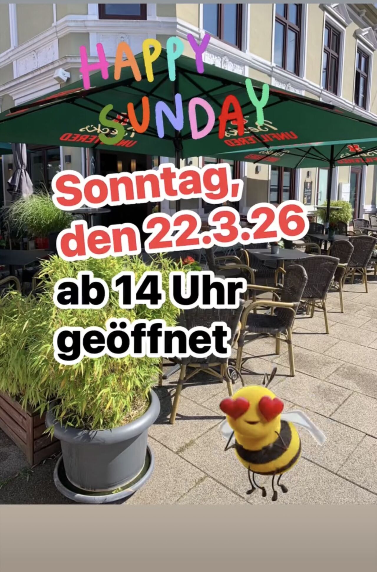 Happy Sunday, am Sonntag , den 22.3.26 ab 14 Uhr geöffnet 🤩