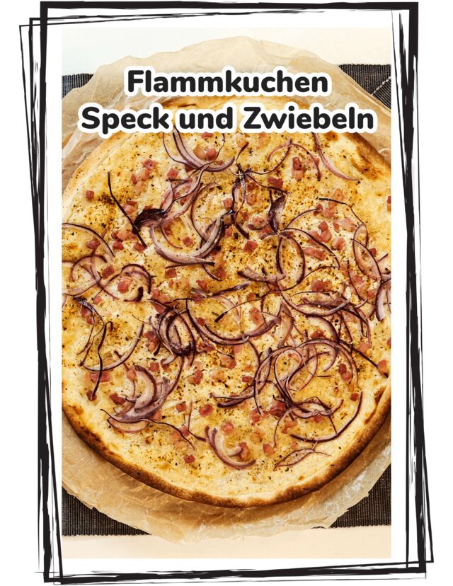 Flammkuchen Speck und Zwiebeln