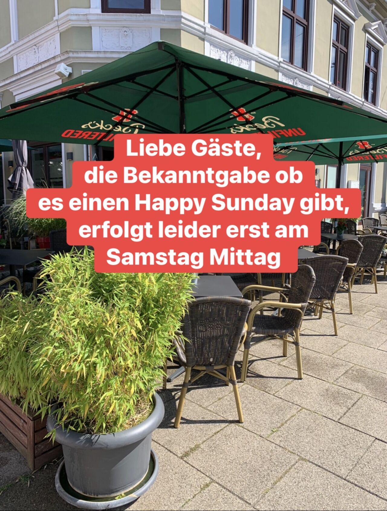 Informationen ob es einen Happy Sunday gibt, erst am Samstag Mittag 😅