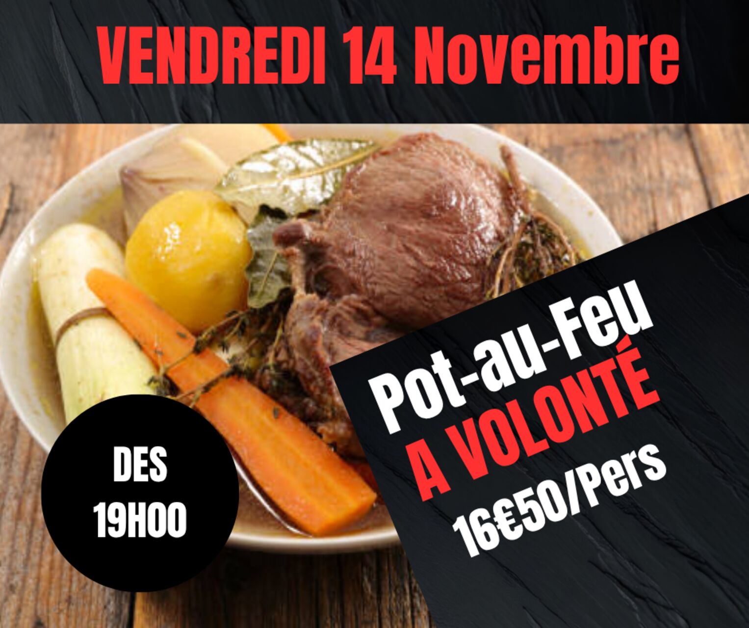 VENDREDI 14 NOV POT-AU-FEU A VOLONTÉ !