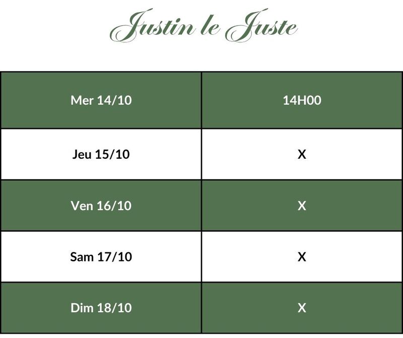 Justin le juste - Horaires