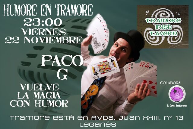 HUMORE EN TRAMORE. Noche de magia y humor con Paco G. Viernes 22 de Noviembre, 23;00 H