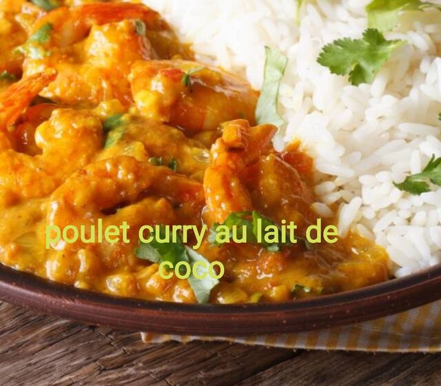 Curry de poulet lait de coco 9€ promotion