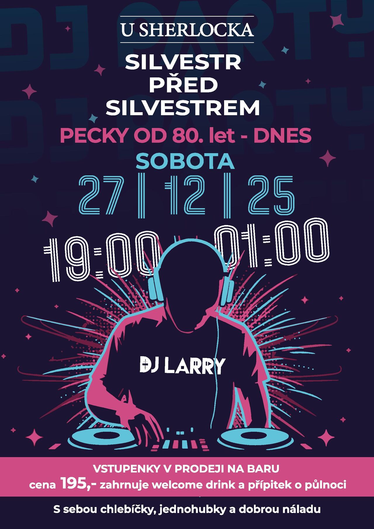 Sobota 27.12 Silvestr před Silvestrem