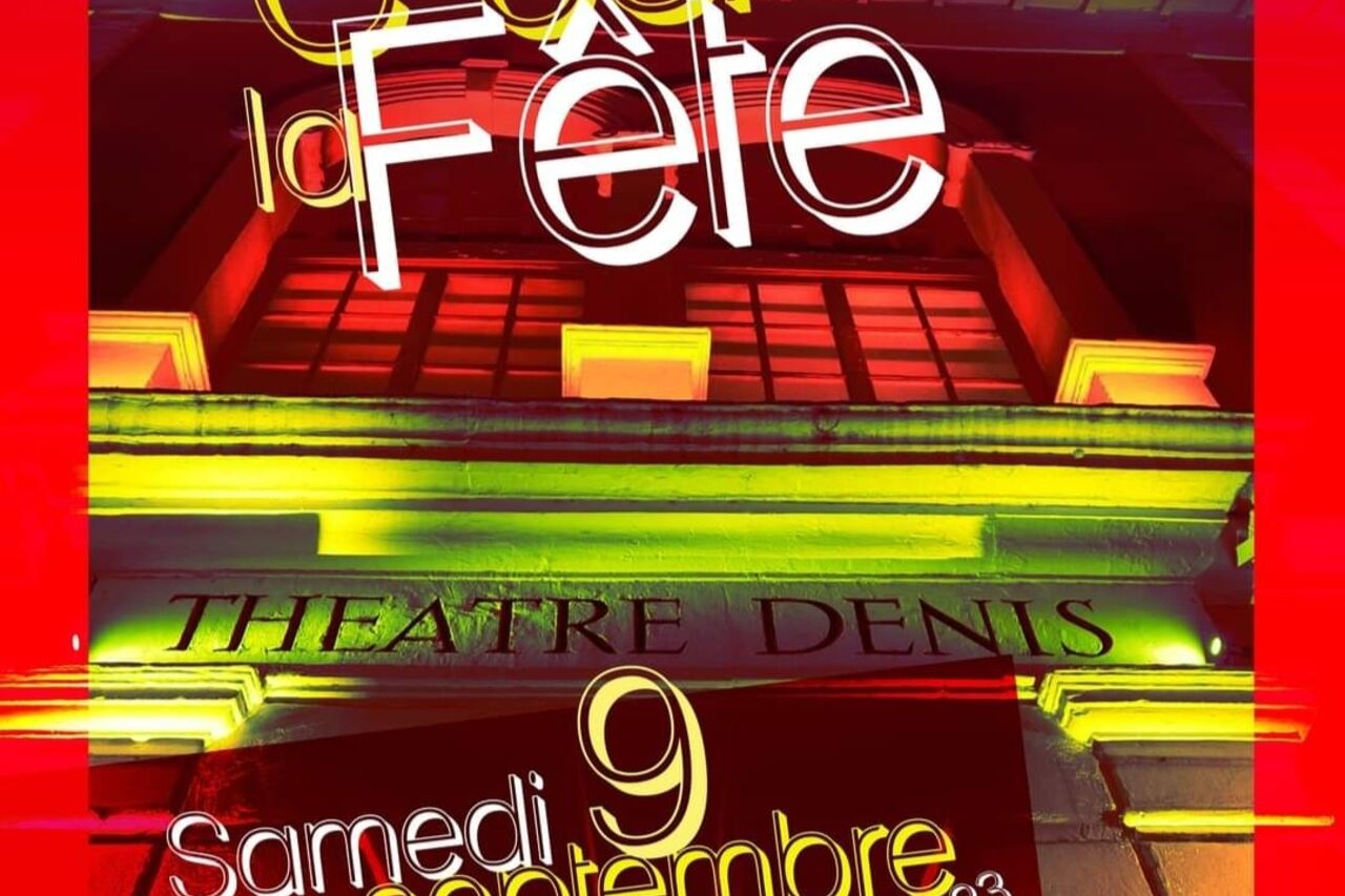 Théâtre Denis c'est la fête