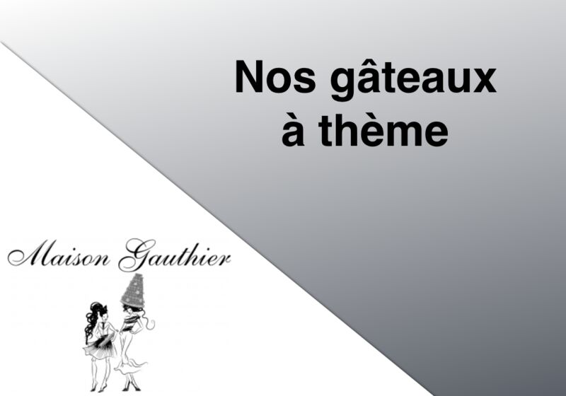 Nos gâteaux à thème