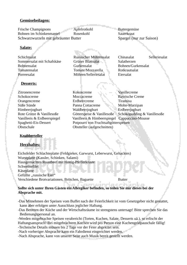 Buffetaufstellung Teil 2 :
Diese Speisekarte ist nur für Familienfeiern gedacht oder nach Absprache mindestens 1 Woche vorher 