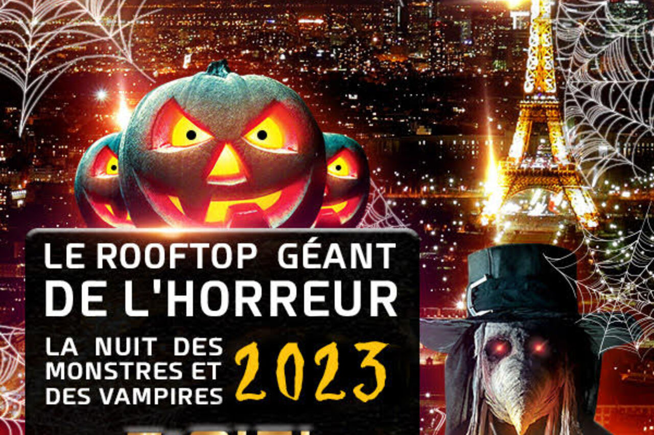 LE ROOFTOP GEANT DE L' HORREUR HALLOWEEN EXCEPTIONNEL TOUR EIFFEL 2000 M2 DE VUE PANORAMIQUE + DE 2000 VAMPIRES
