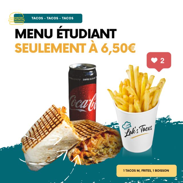 Lak's tacos vous propose un menu spécial étudiant tout les midi, seulement pour 6,50 € !

