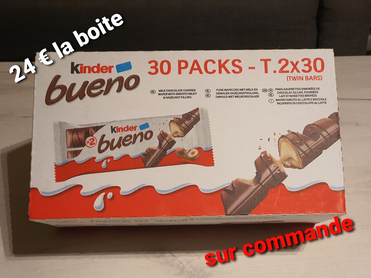 Kinder bueno 30×21.5g
Prix 24€ TTC
Marque
Kinder
Poids net (kg) 1.290
0.80€ pièces
