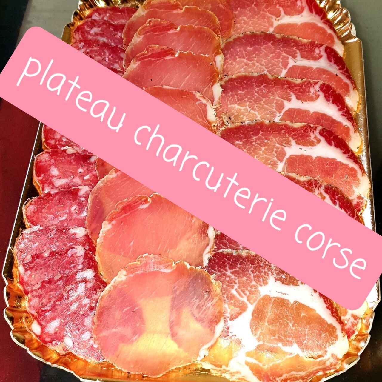 Plateau de charcuterie Corse:Sur réservation12euros