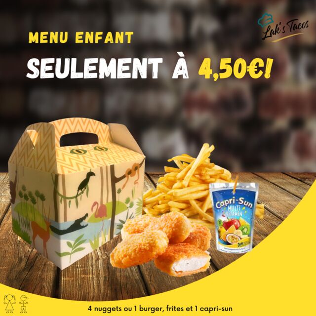 La team Lak's Tacos vous propose un menu kids pour seulement 4,50€ !!!👦👧
