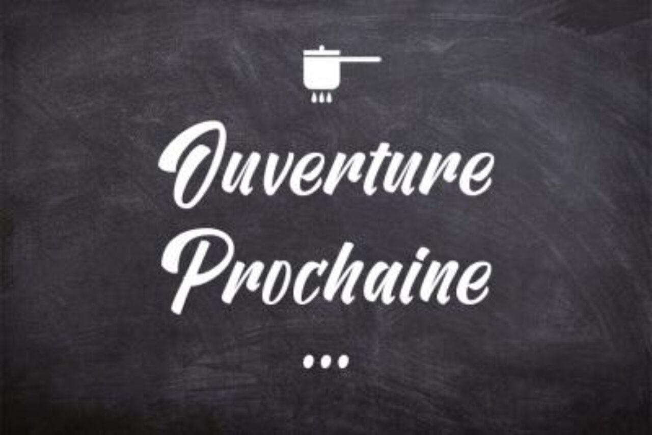 RÉOUVERTURE DU RESTAURANT