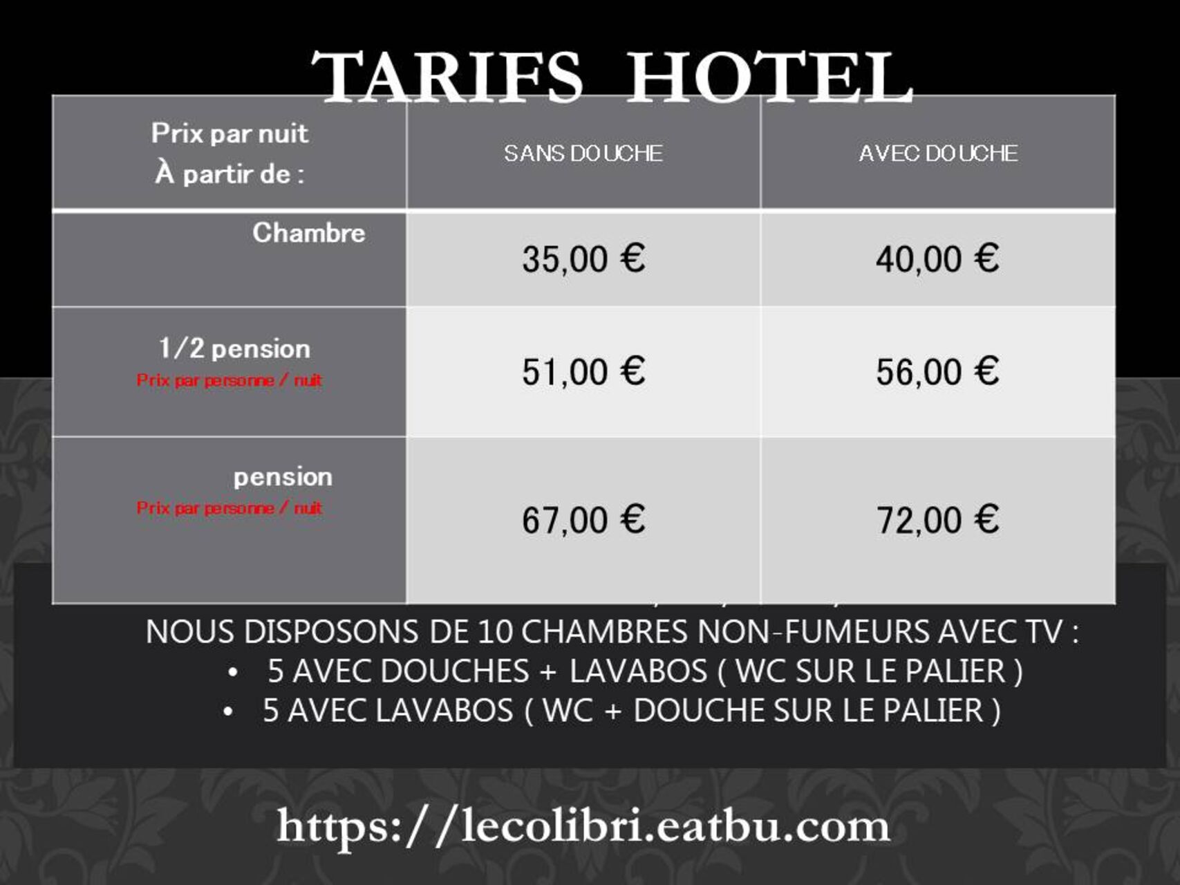 Nos tarifs hébergement du LUNDI au JEUDI soir inclus (fermé le weekend)