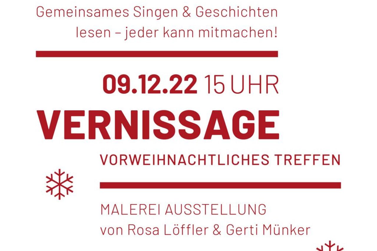 Vernissage 09.12. ab 15 Uhr Freitag