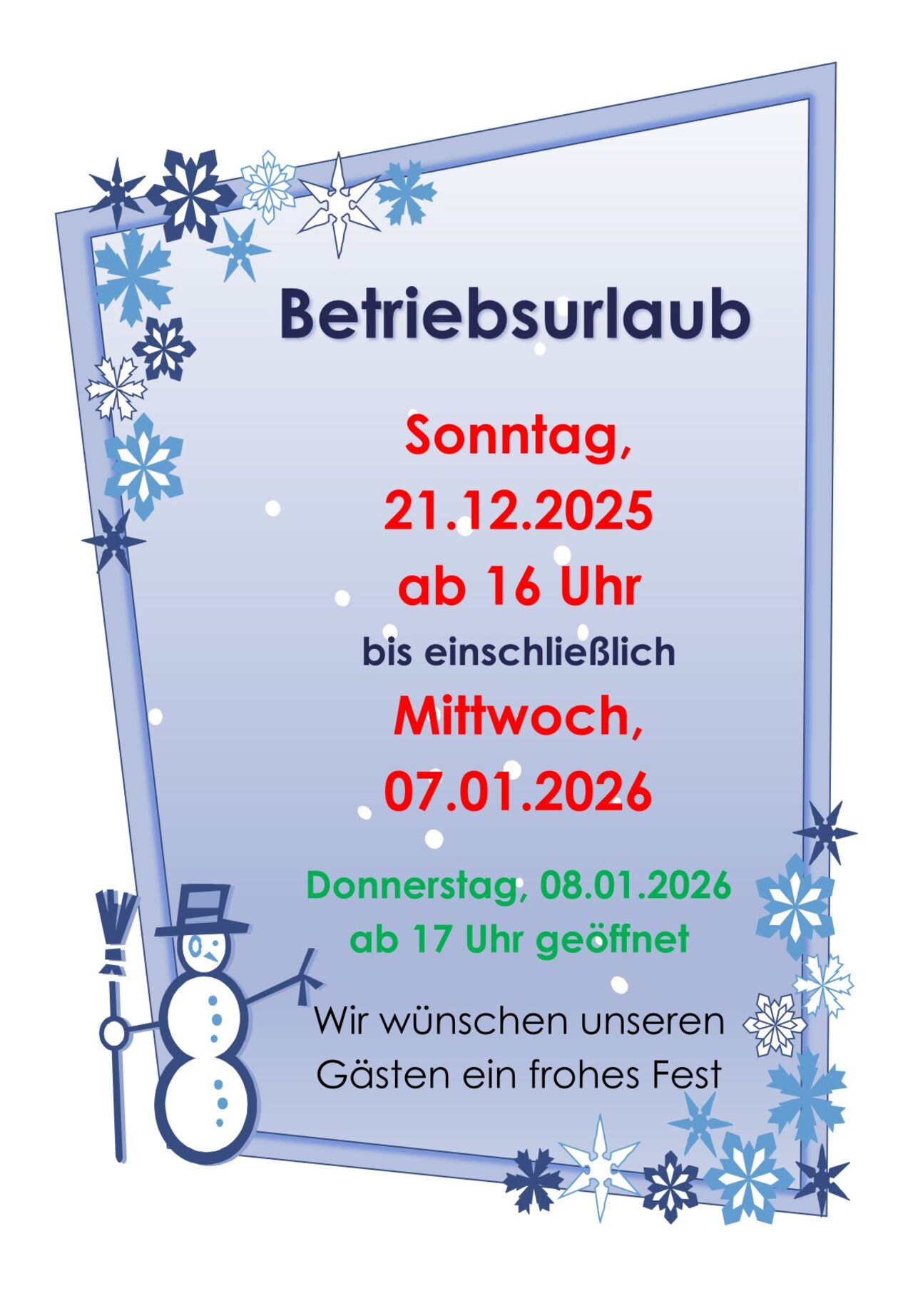 Betriebsurlaub vom 21.12 ab 16 Uhr bis einschließlich 07.01.26