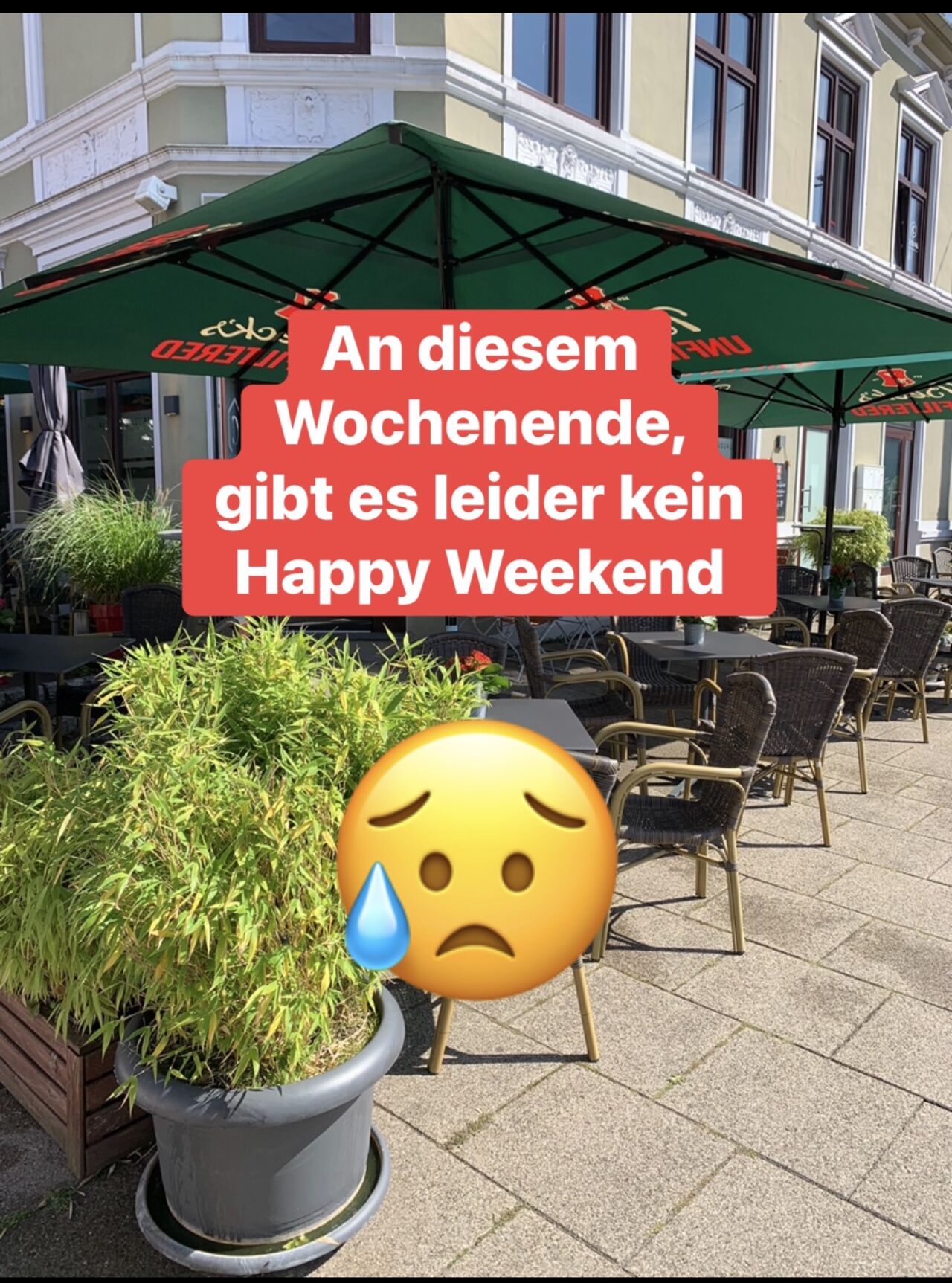 Leider gibt es an diesem Wochenende kein Happy Saturday oder Happy Sunday 😥