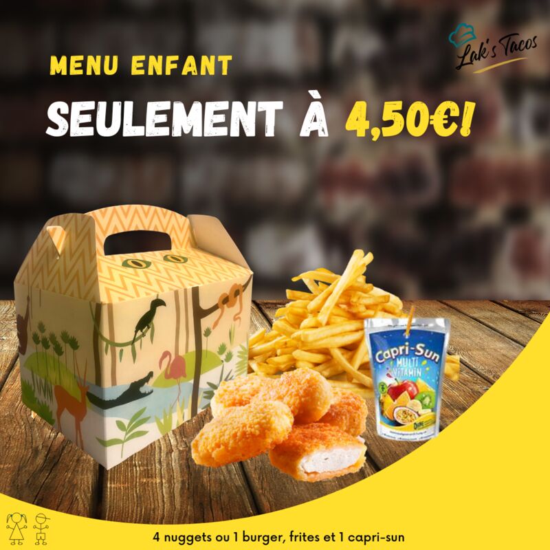 La team Lak's Tacos vous propose un menu kids pour seulement 4,50€ !!!👦👧
