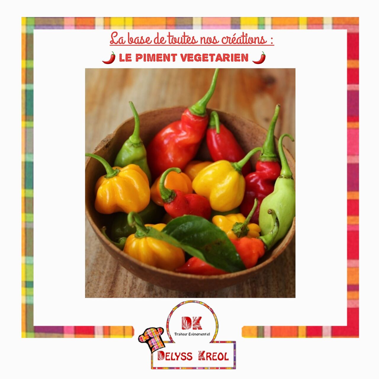 Le piment VEGETARIEN, la base de tous nos plats ???