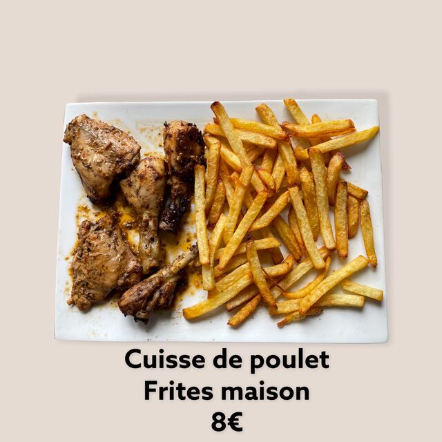 Cuisse de poulet grillé
Frites maison
