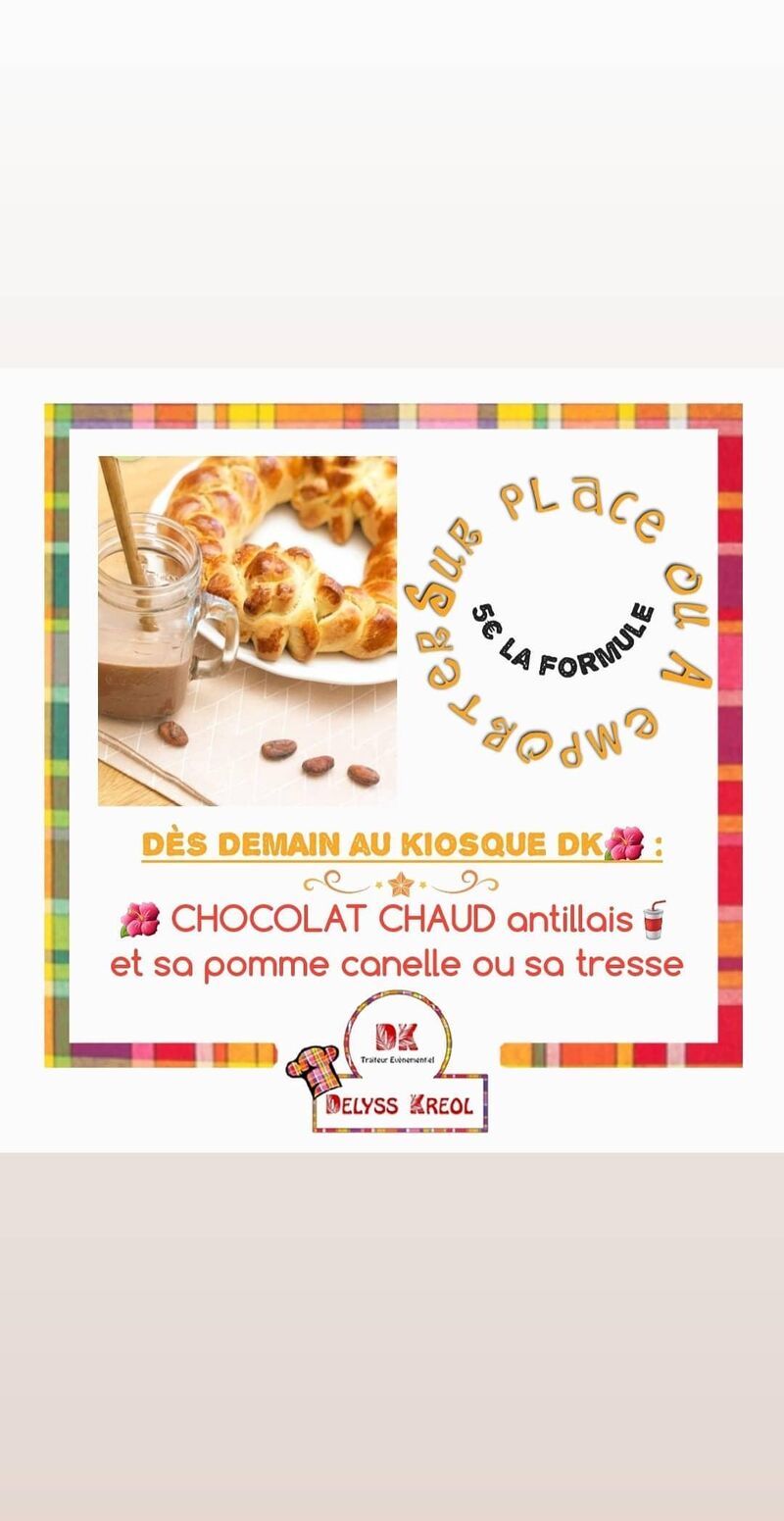 TOUS LES MARDIS au KIOSQUE DK?
CHOCOLAT chaud MARTINIQUAIS & PAIN BEURRE & POMMES CANELLES