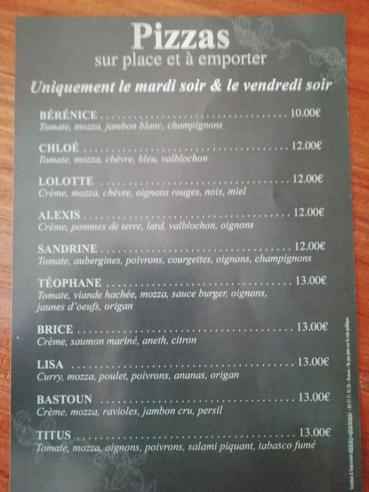 carte des pizzas
sur place ou à emporter uniquement le mardi soir et le vendredi soir