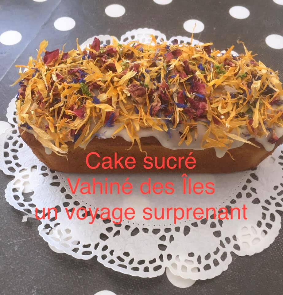 CAKE VAHINE DES ILES : cake qui pète de saveurs différentes en bouche, mêlant vanille, fleurs séchées et zestes d'agrumes