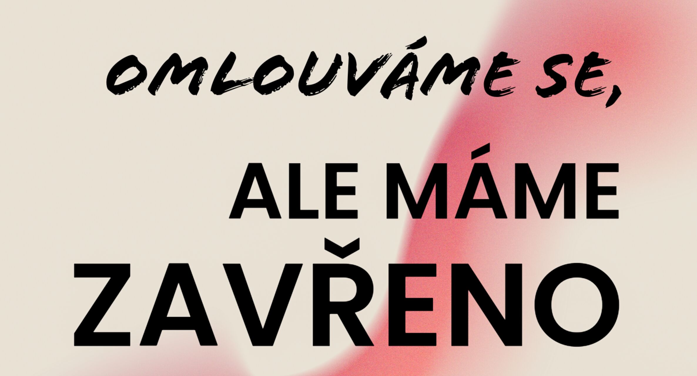 Celý únor a březen máme zavřeno