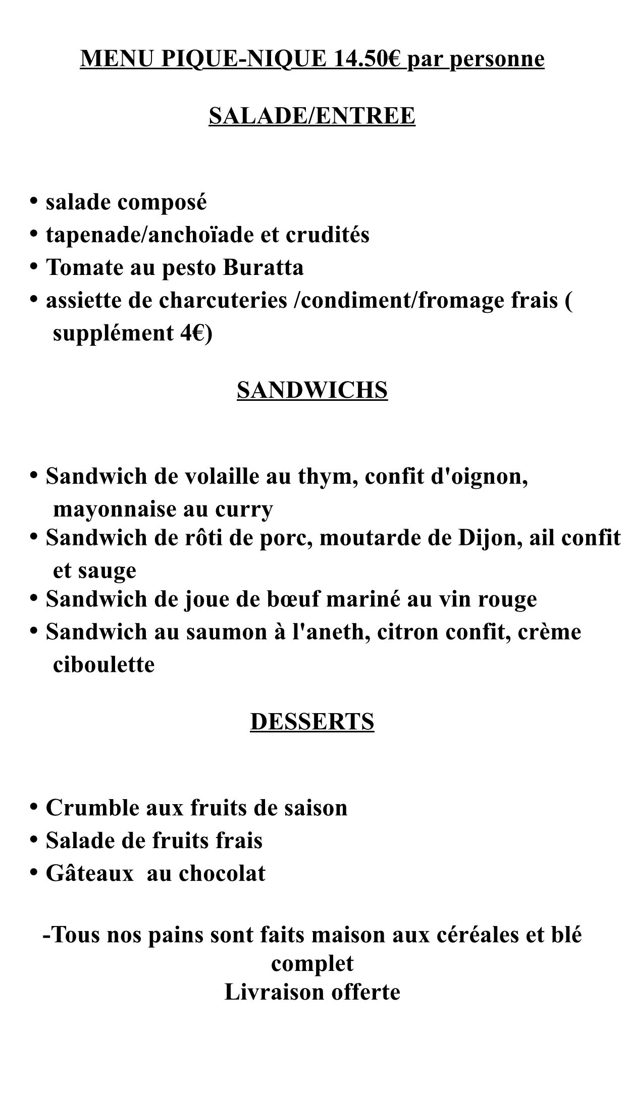 Voici notre menu pique-nique pensez à réserver 48h à l’avance pour plus de fraîcheur des produits.