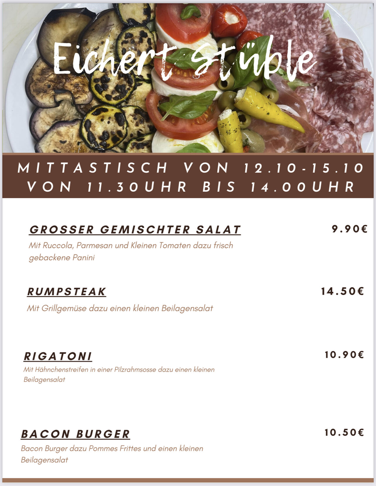 Mittagstisch von 12.10-15.10 von 11.30 Uhr bis 14.00 Uhr 
