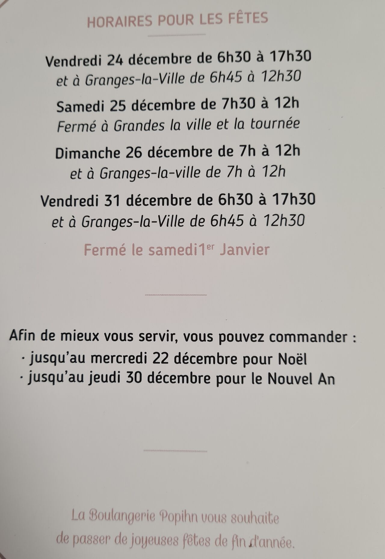 Horaires fêtes
Dans nos 2 points de vente
La boulangerie Popihn à Villersexel
Le popain de Loane et Lilio à Grange la Ville
