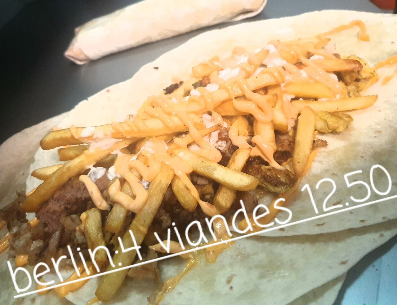 Tacos Berlin...4 viandes aux choix.
12.50