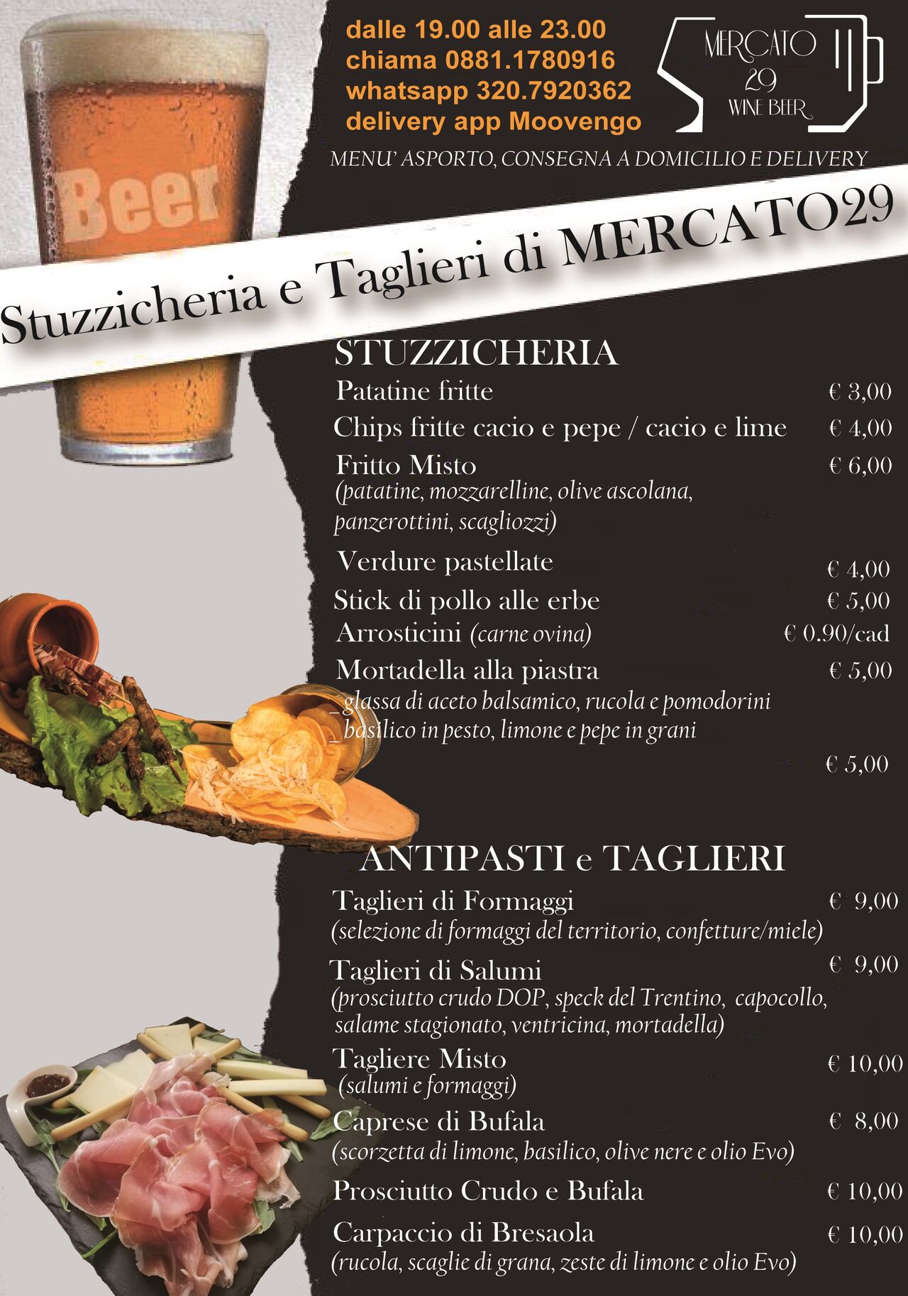 DELIVERY MENU'
Stuzzicheria e Taglieri