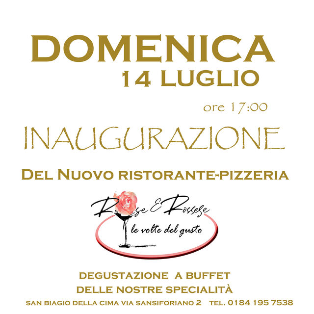 Siete tutti invitati all'inaugurazione del nuovo ristorante-pizzeria ROSE E ROSSESE domenica 14 luglio