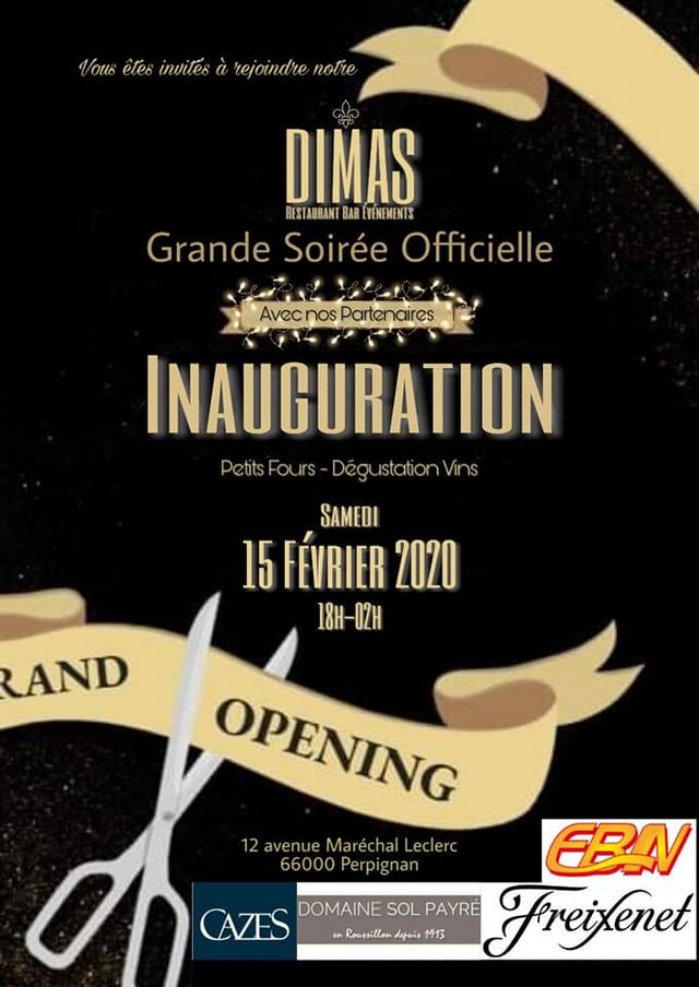 Inauguration du DIMAS 18H00 - 02H00
DJ - Petits Fours Offerts - Dégustation Vins...