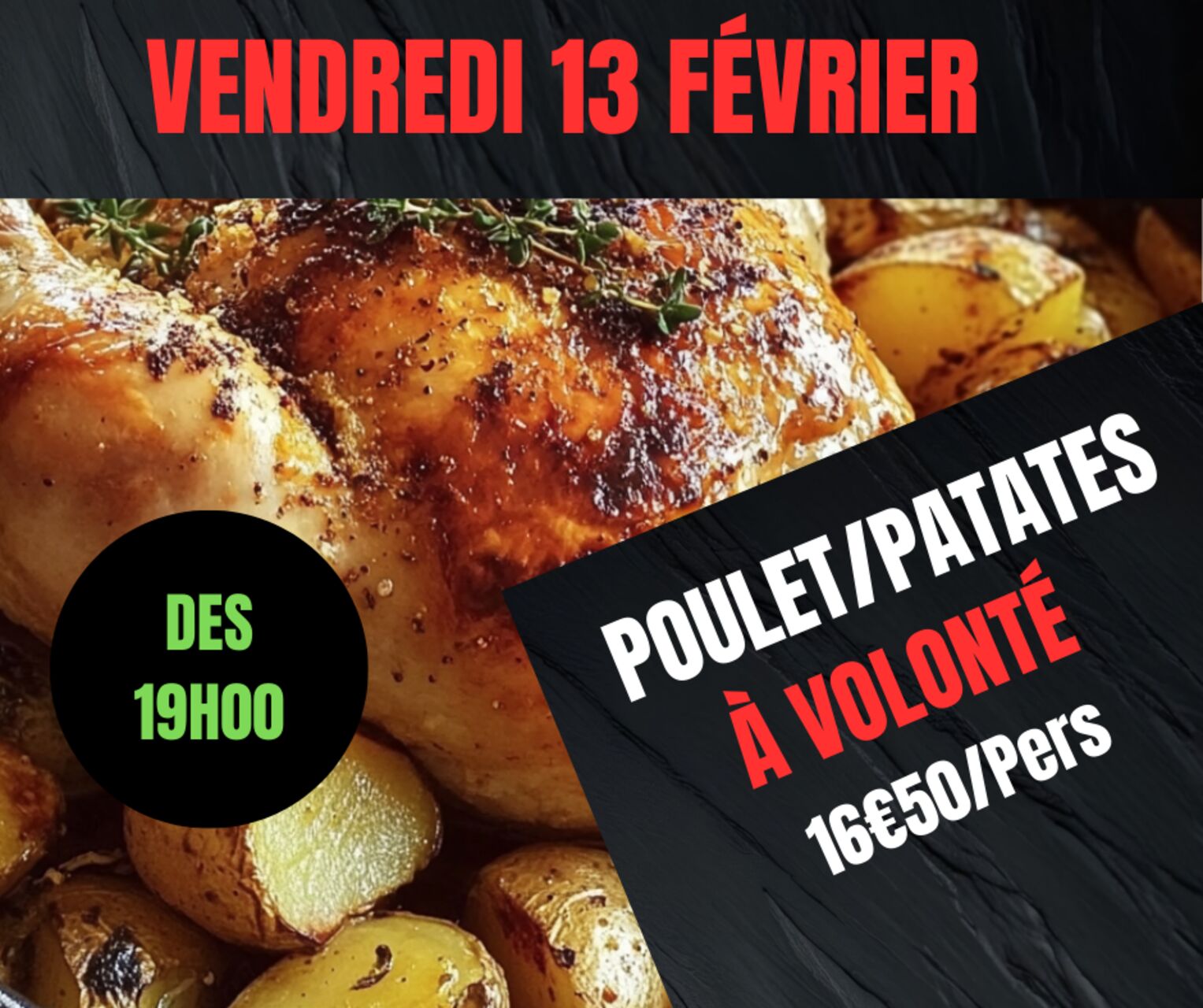 POULET RÔTI A VOLONTÉ VENDREDI 13 FÉVRIER