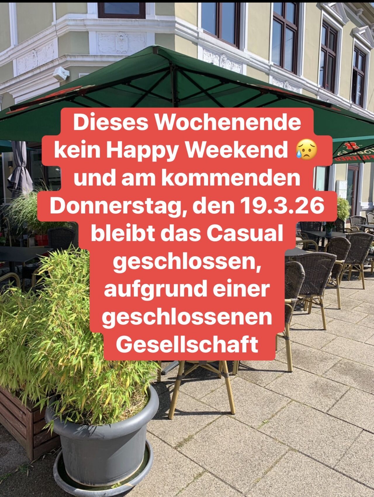 Dieses Wochenende kein Happy Weekend & am Donnerstag, den 19.3.26 bleibt das Casual geschlossen😥