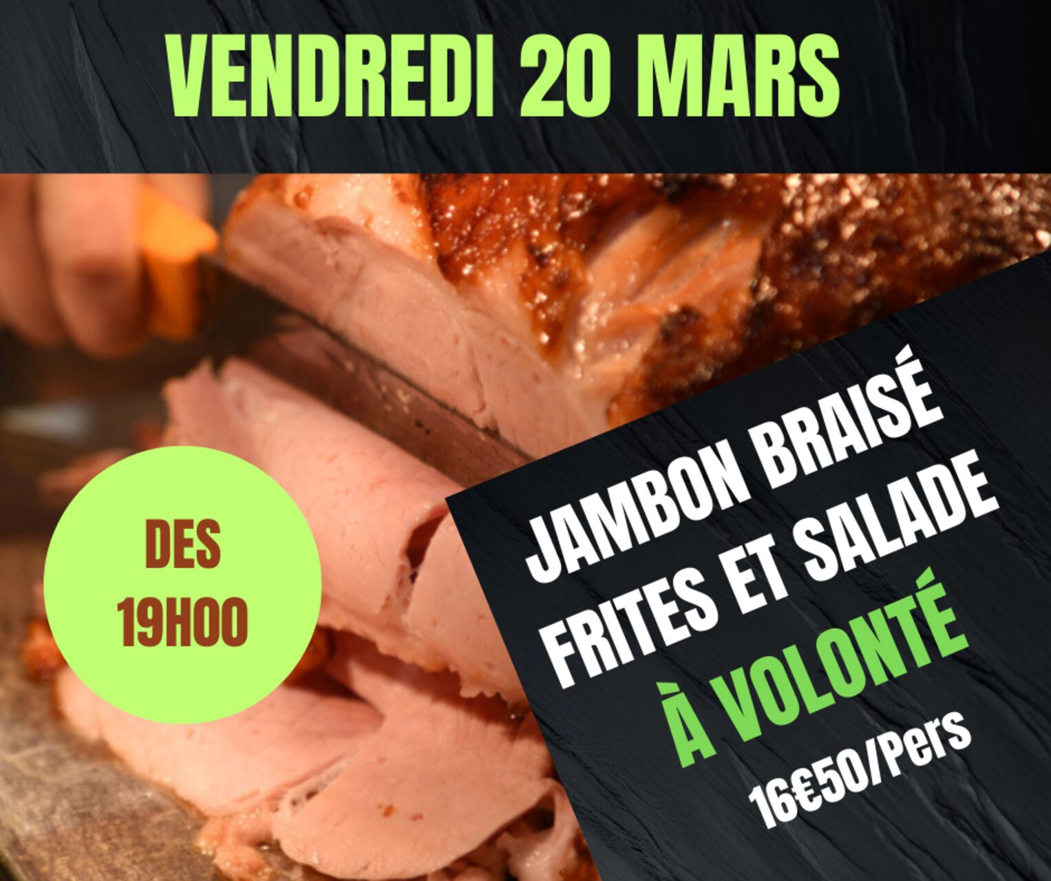 JAMBON BRAISÉ ET FRITES MAISON A VOLONTÉ