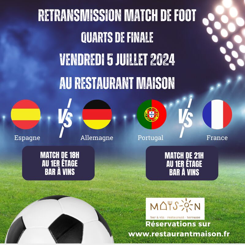 Retransmission quarts de finale vendredi 5 juillet au Restaurant Maison